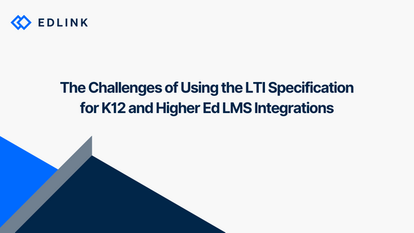The Challenges of Using the LTI Specification for K12 and Higher Ed LMS Integrations