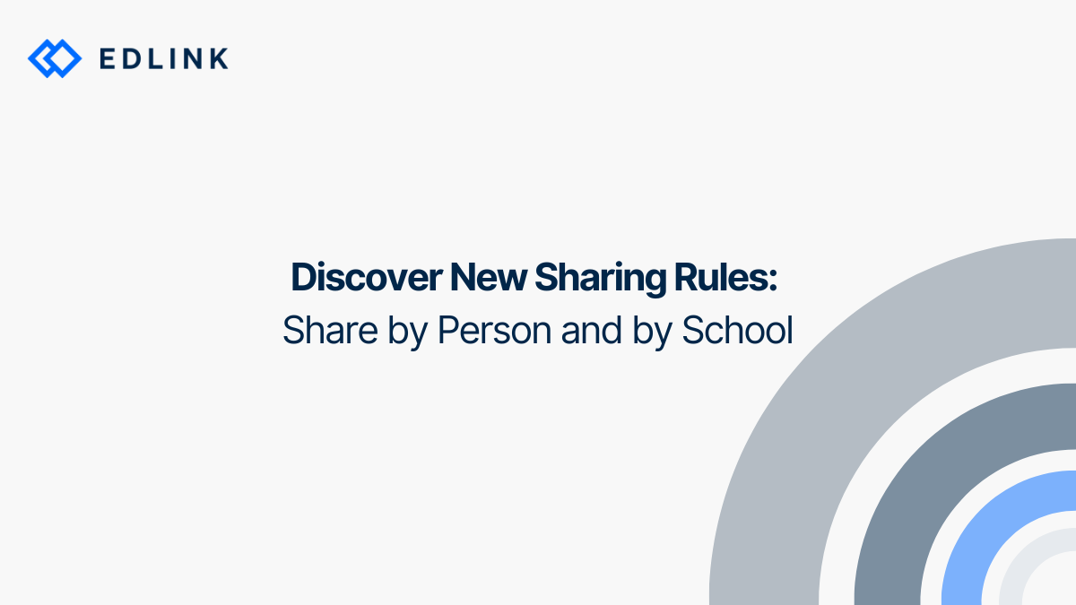 New Sharing Rules: Share By Person & By School – Edlink