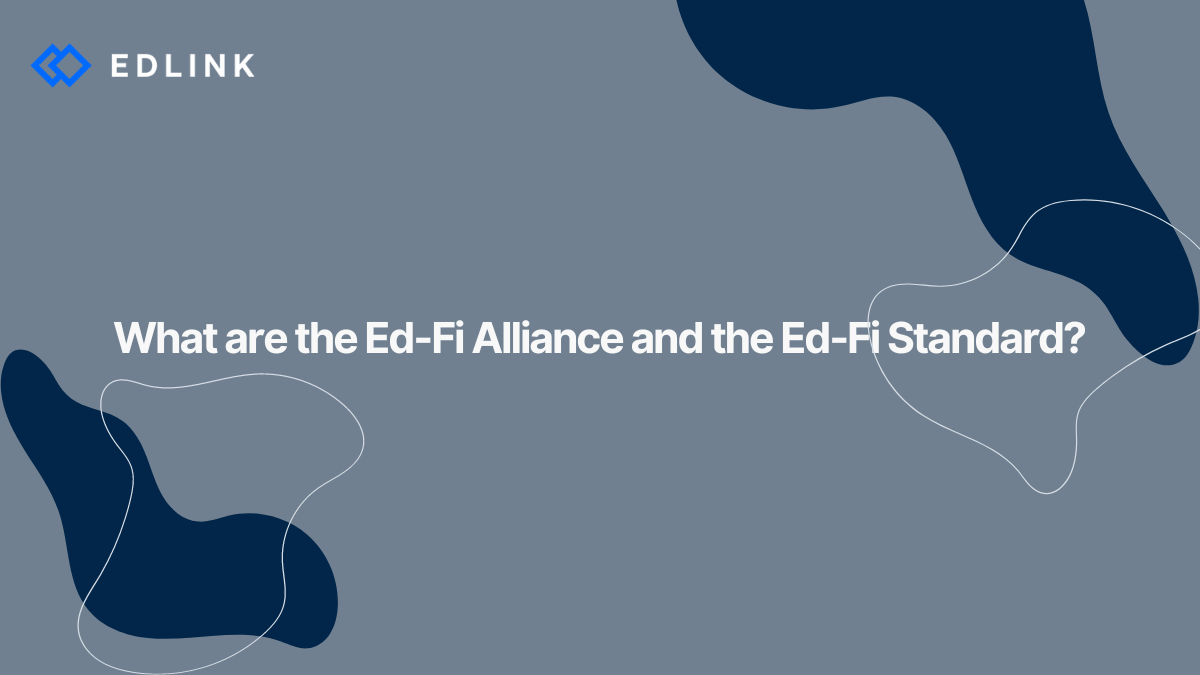 Ed Fi What are the Ed-Fi Alliance and the Ed-Fi Standard? – Edlink