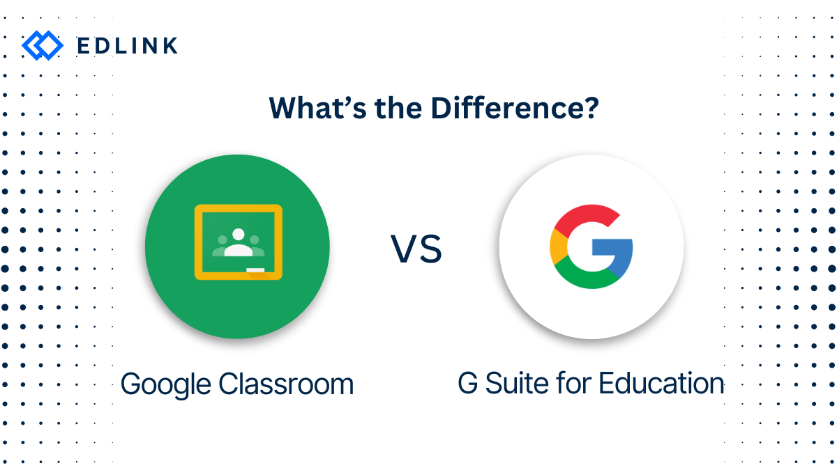 Updated  What's the Difference Between Google Classroom and G