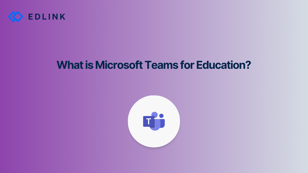 What is Microsoft Teams for Education? – Edlink