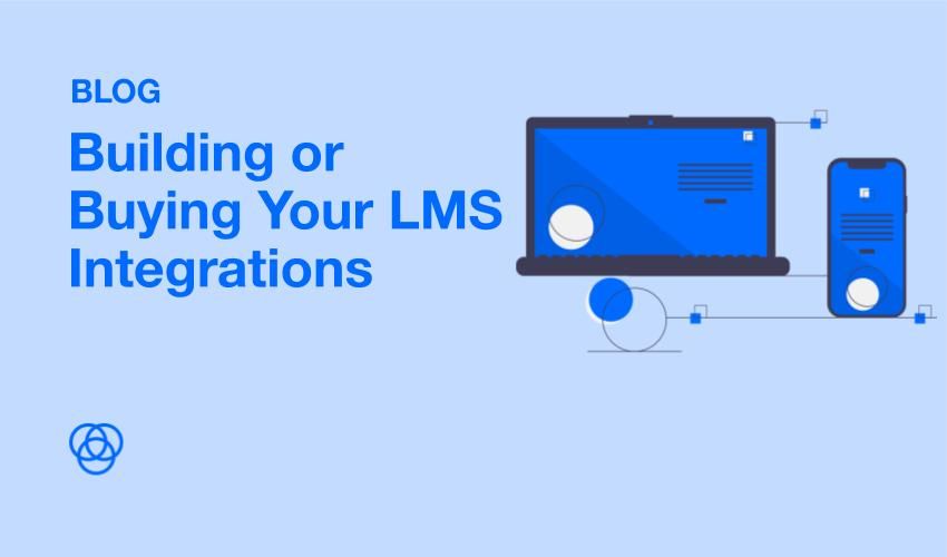 Building or Buying Your LMS Integrations
