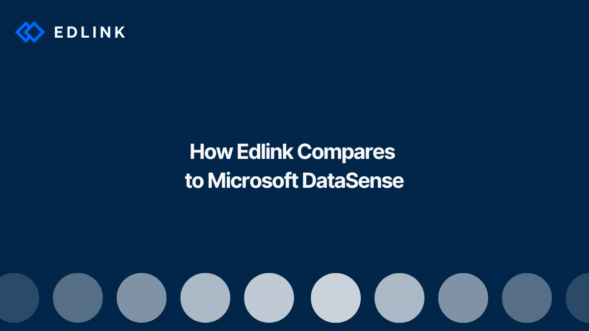 How Edlink Compares to Microsoft DataSense