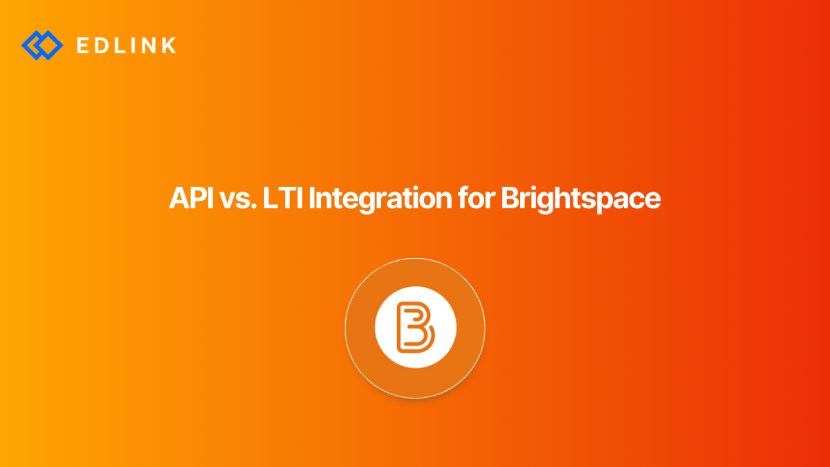 API vs. LTI Integration for Brightspace (D2L)