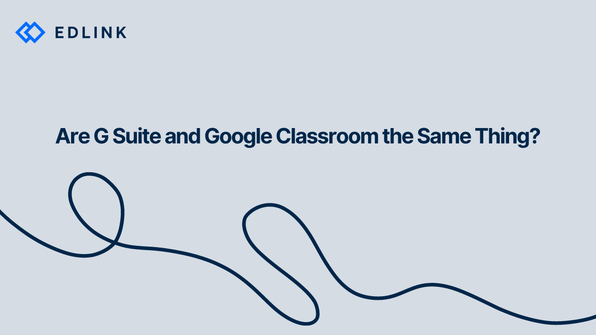 Are G Suite and Google Classroom the Same Thing?