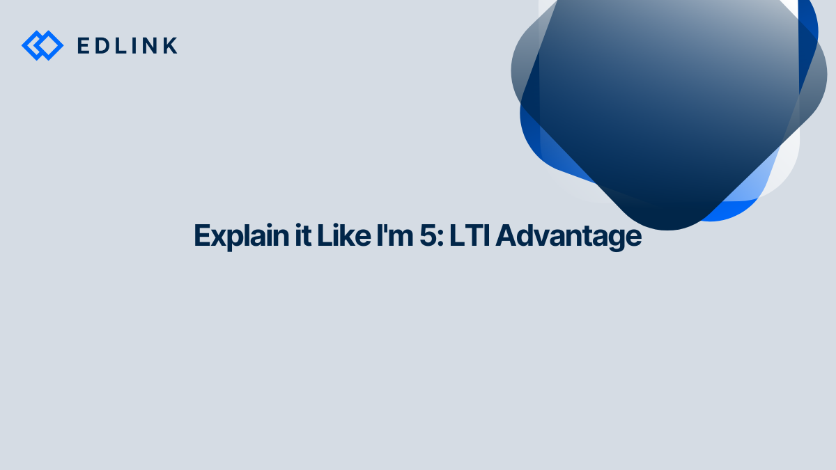 Explain it Like I'm 5: LTI Advantage