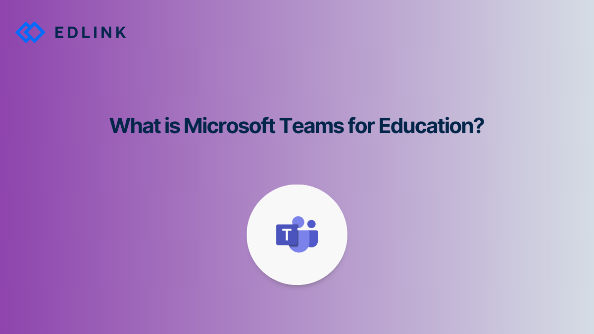 What is Microsoft Teams for Education?