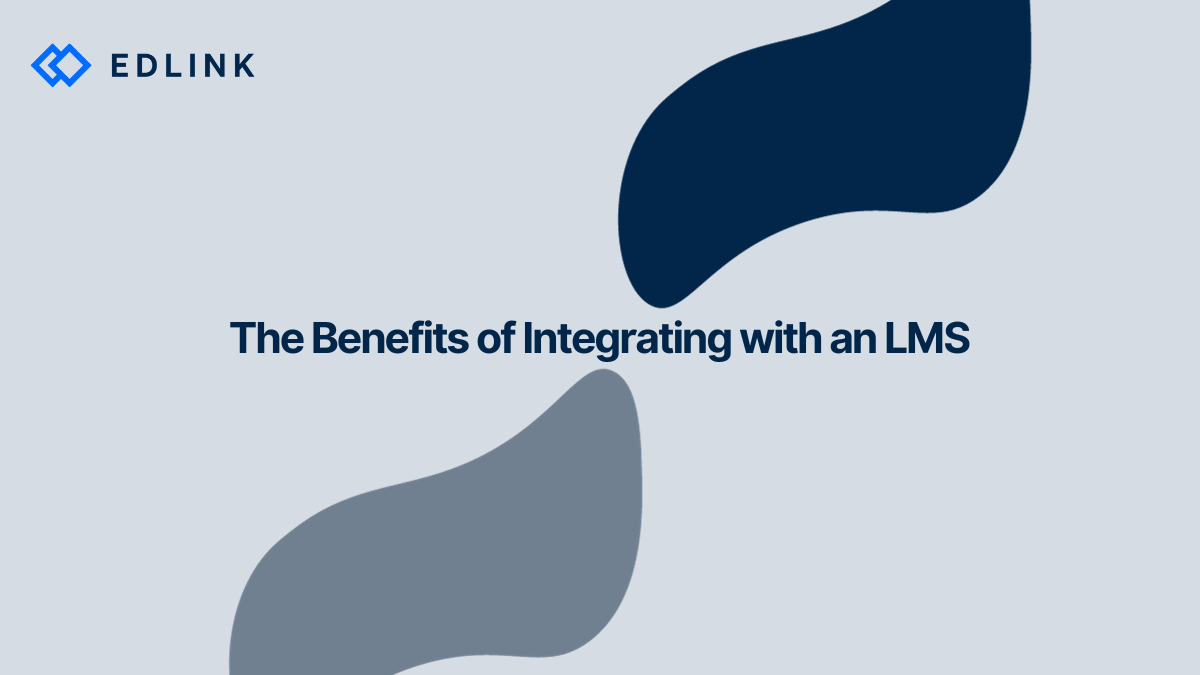 The Benefits of Integrating Your App with an LMS