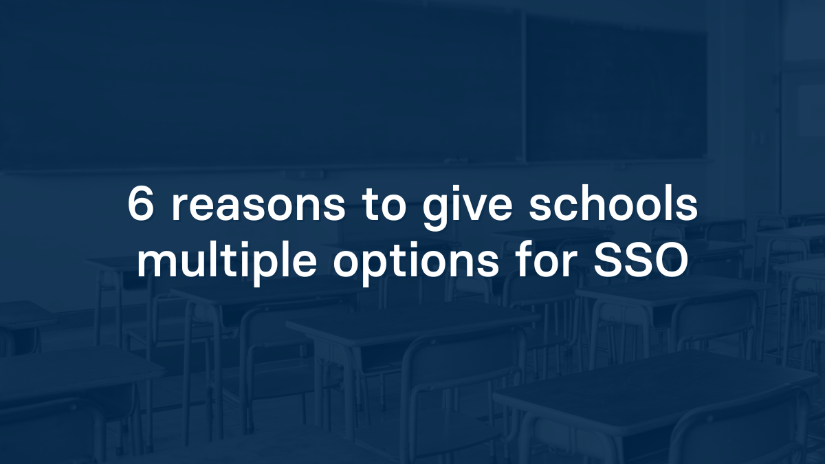 6 reasons to give schools multiple options for SSO