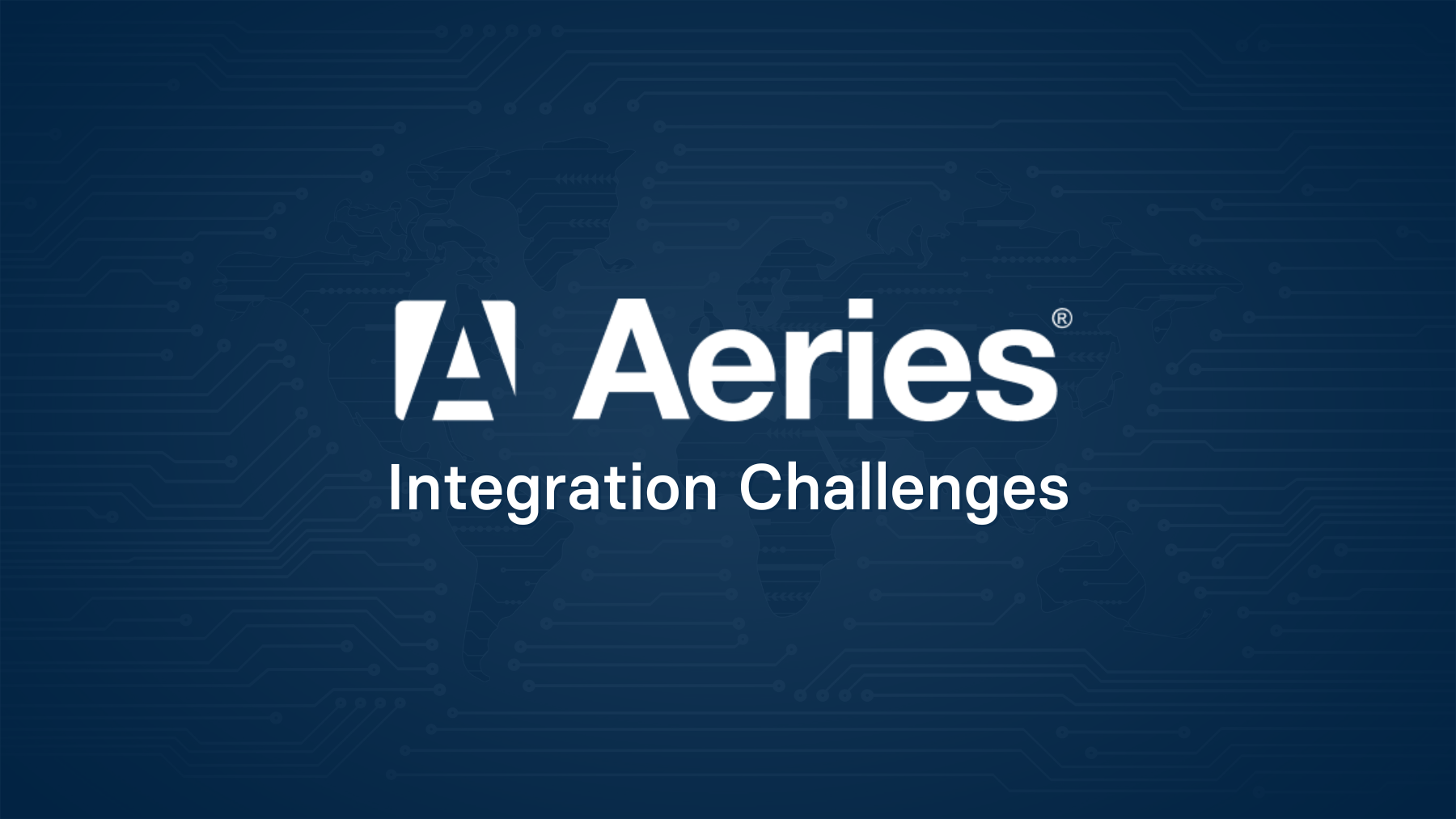 Aeries Integration Challenges