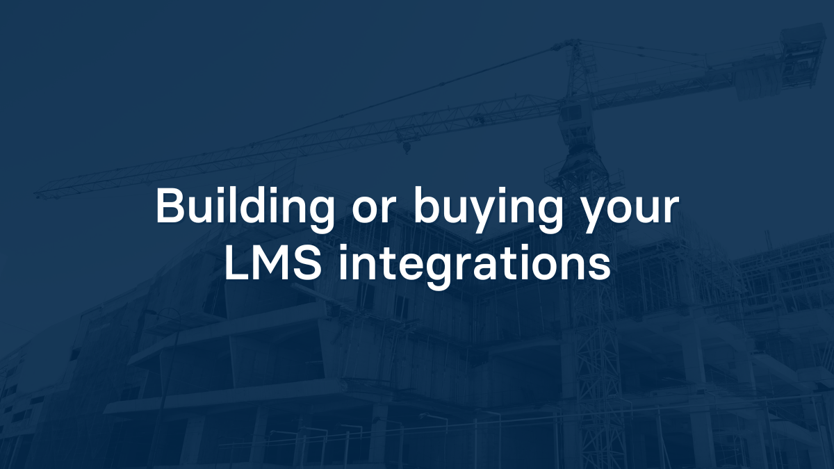Building or buying your LMS integrations