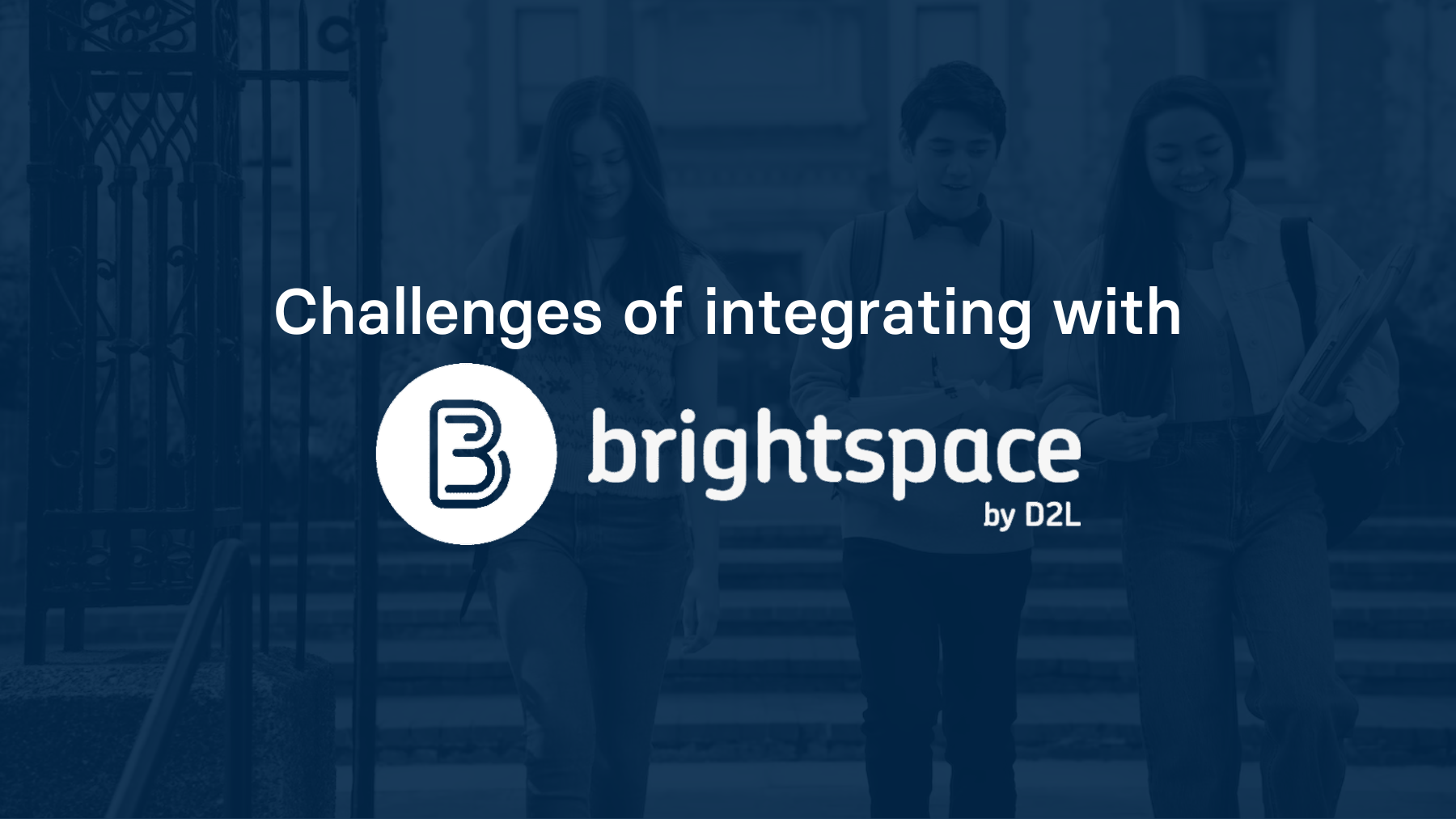 Challenges of integrating with Brightspace