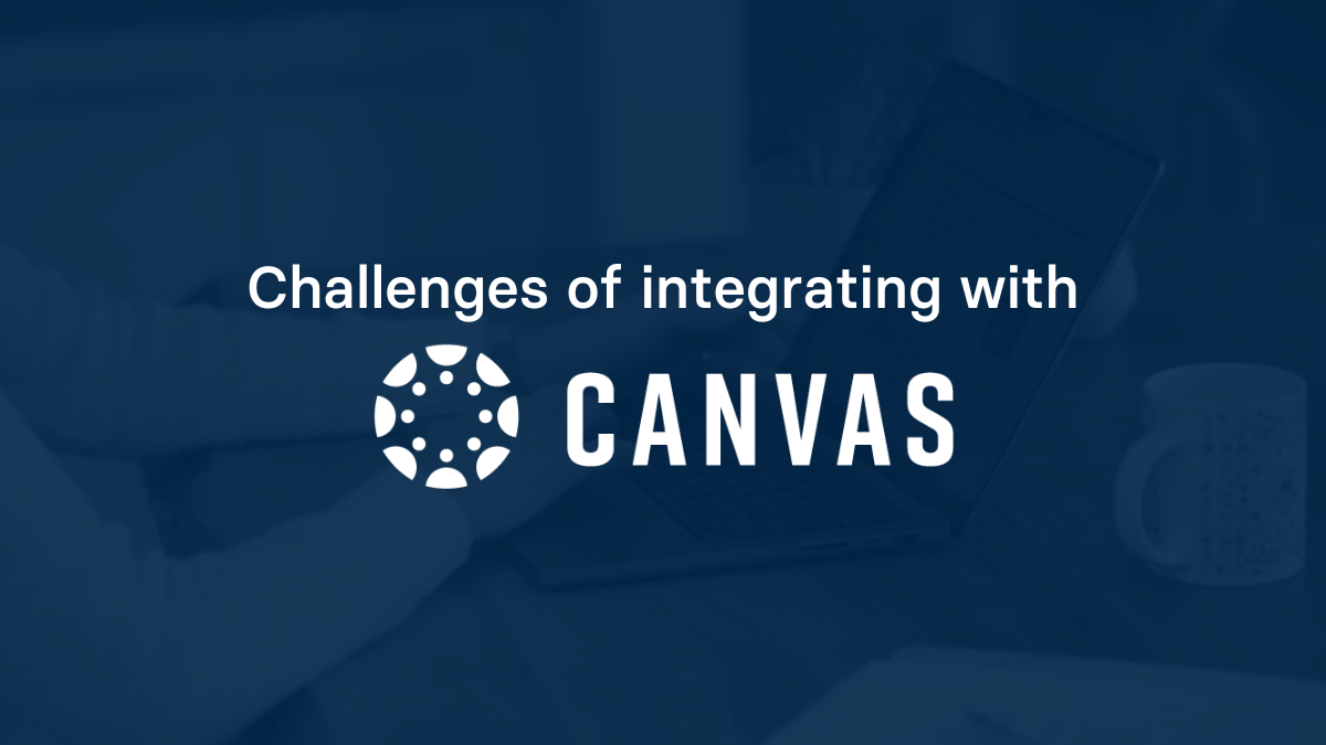 Challenges of integrating with Canvas