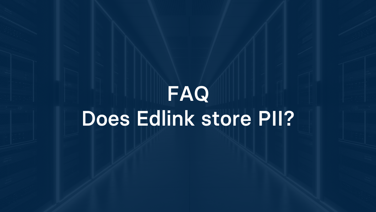 Does Edlink store PII?