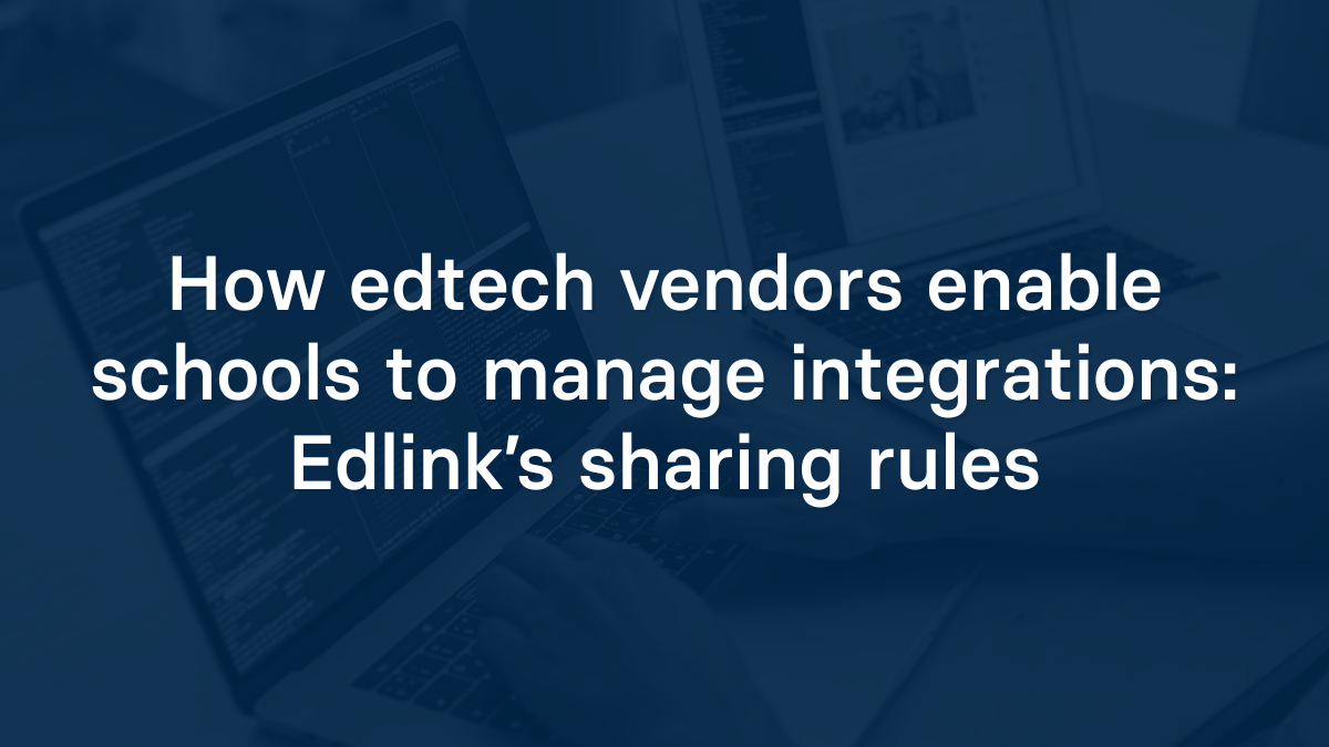 How edtech vendors enable schools to manage integrations: Edlink’s sharing rules