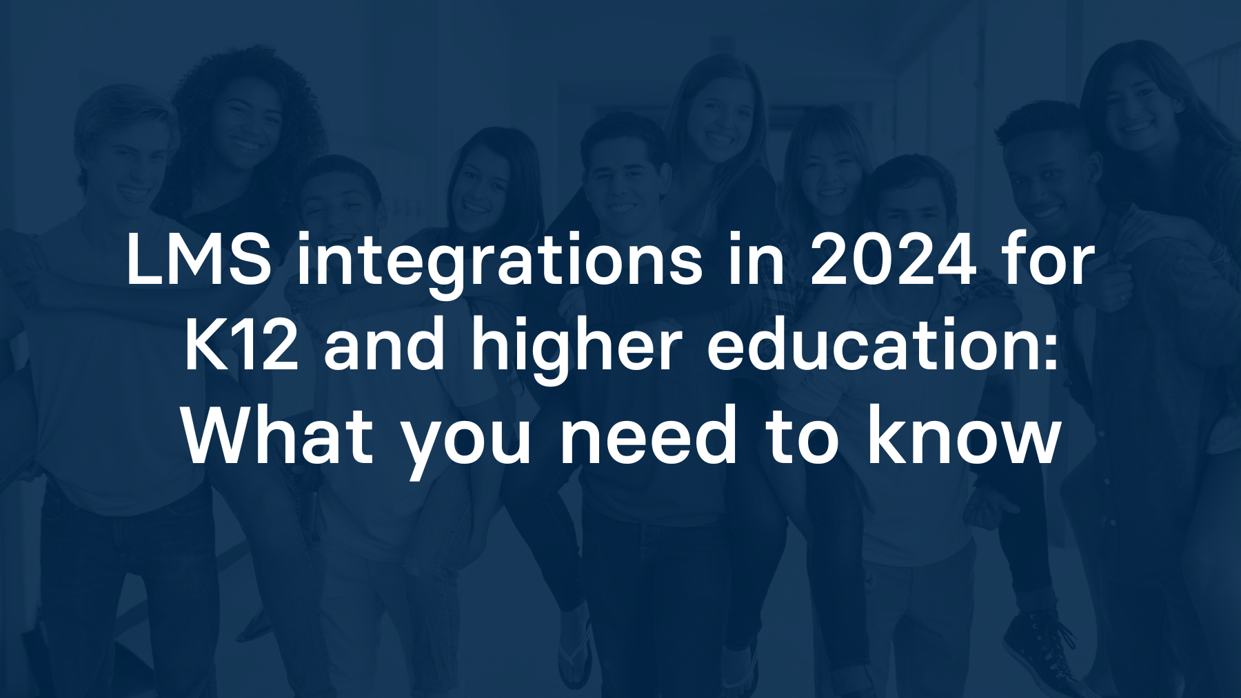 LMS integrations in 2024 for K12 and higher education: What you need to know