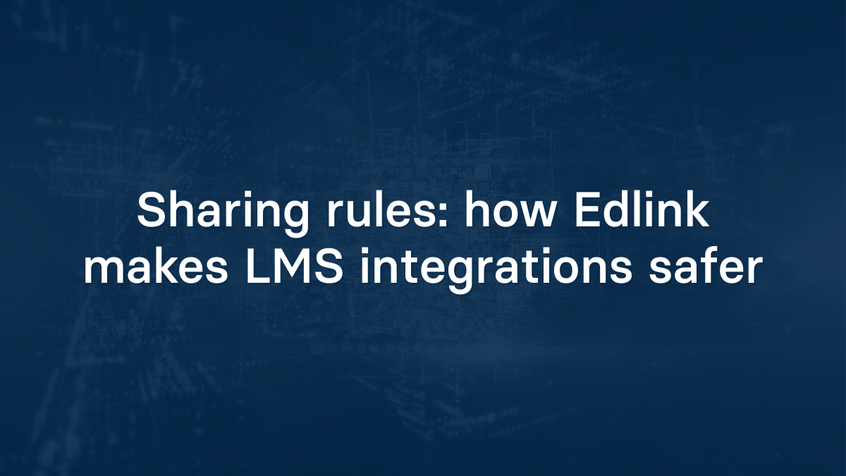 Sharing rules: how Edlink makes LMS integrations safer