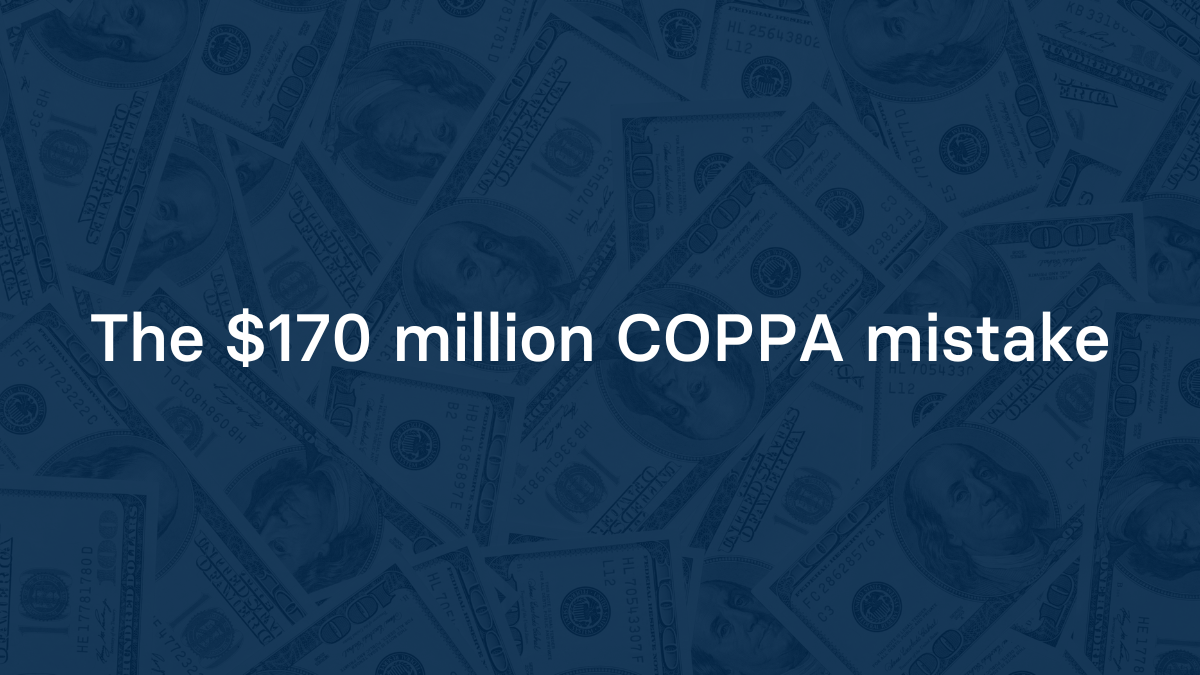 The $170 million COPPA mistake