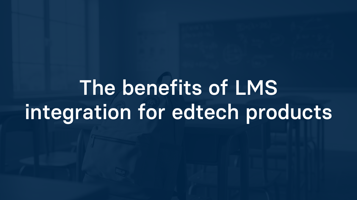 The benefits of LMS integration for edtech products