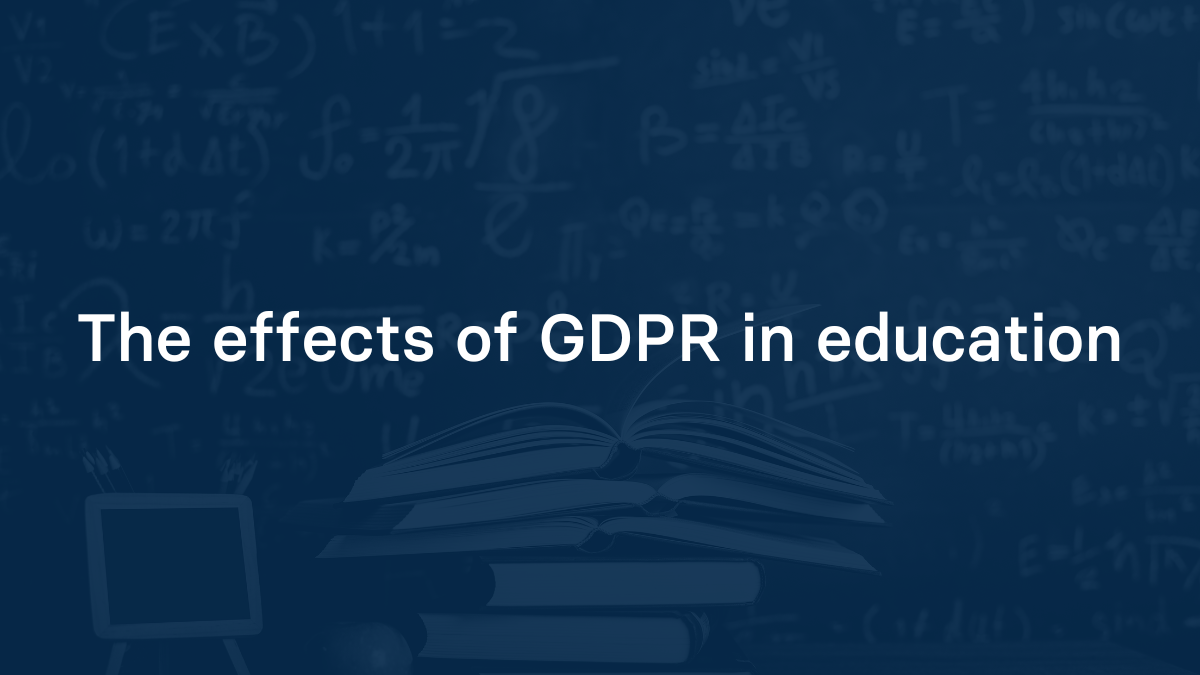 The effects of GDPR in education