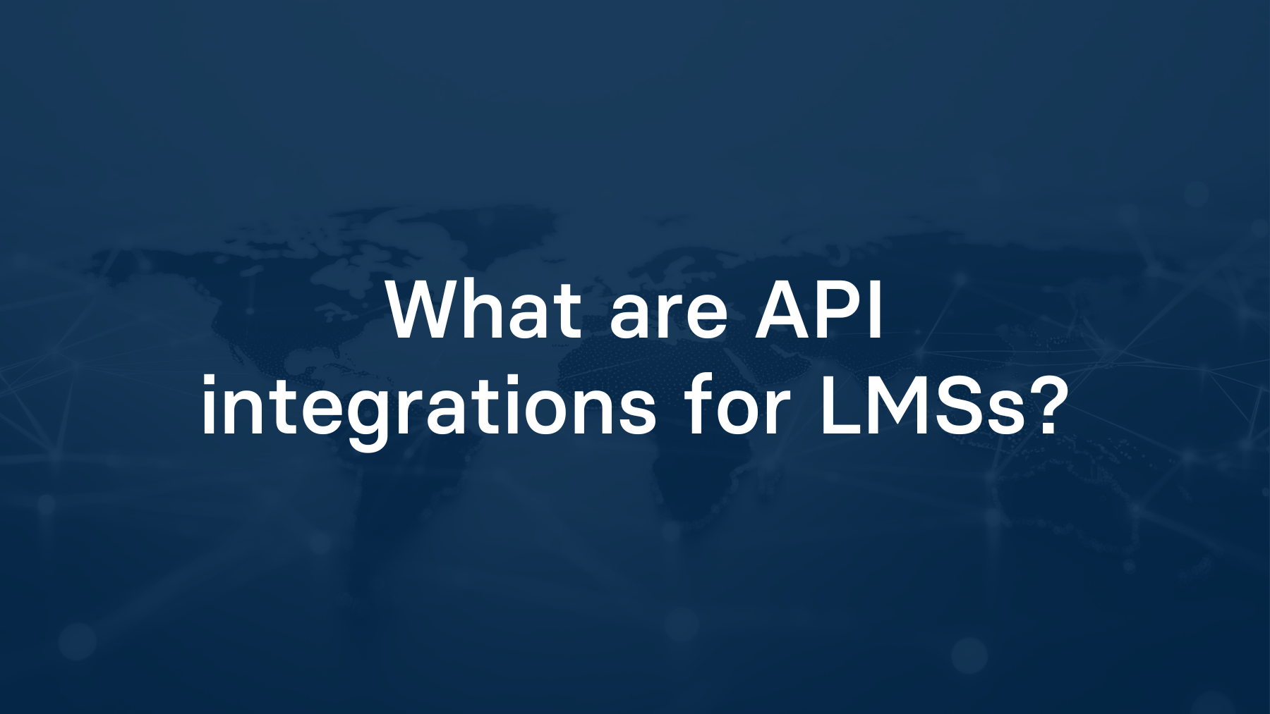 What are API integrations for LMSs?
