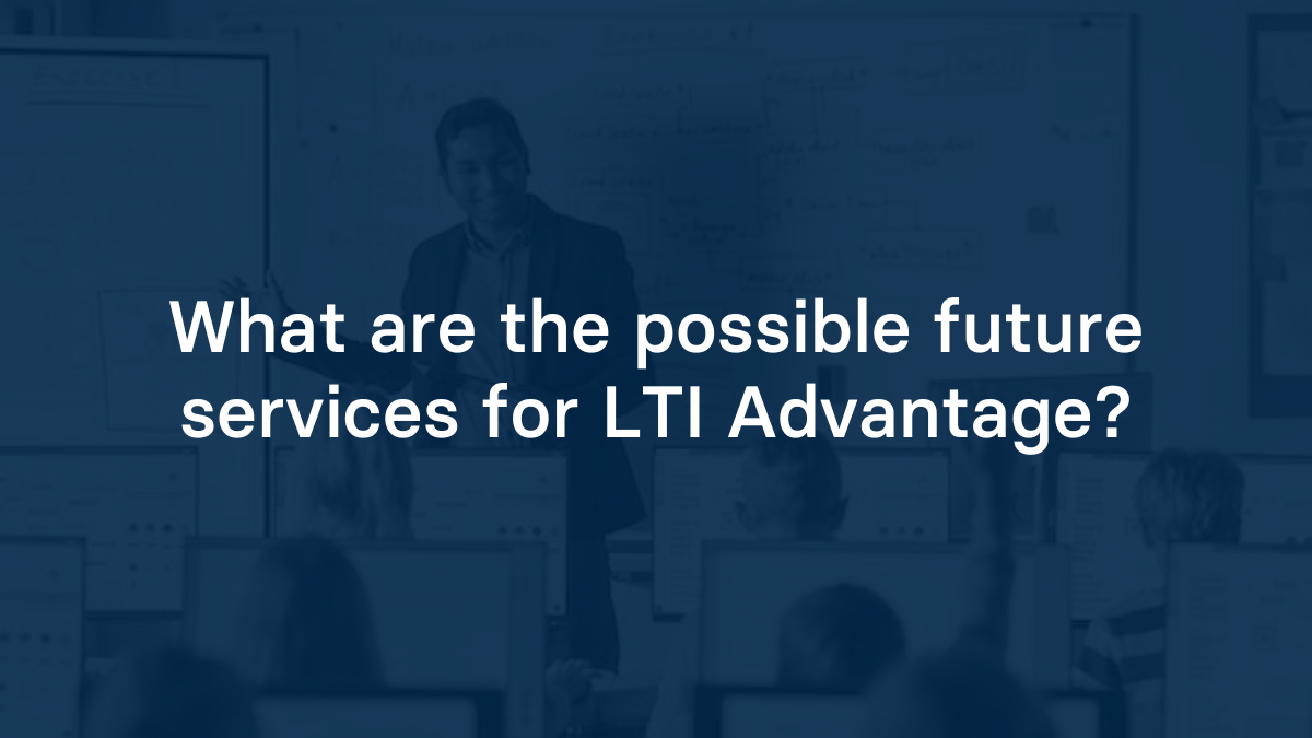 What are the possible future services for LTI Advantage?