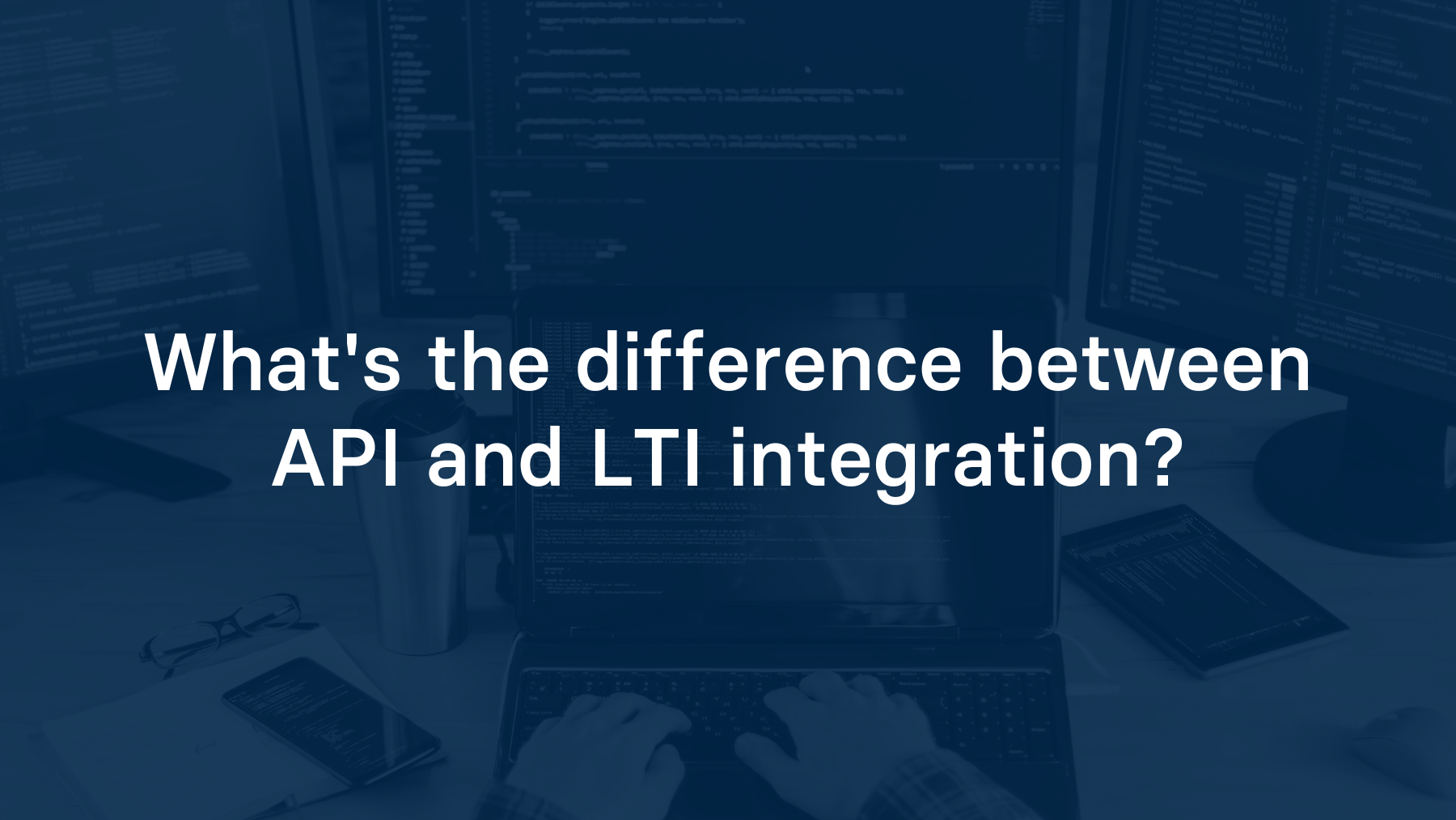 What's the difference between API and LTI integration?