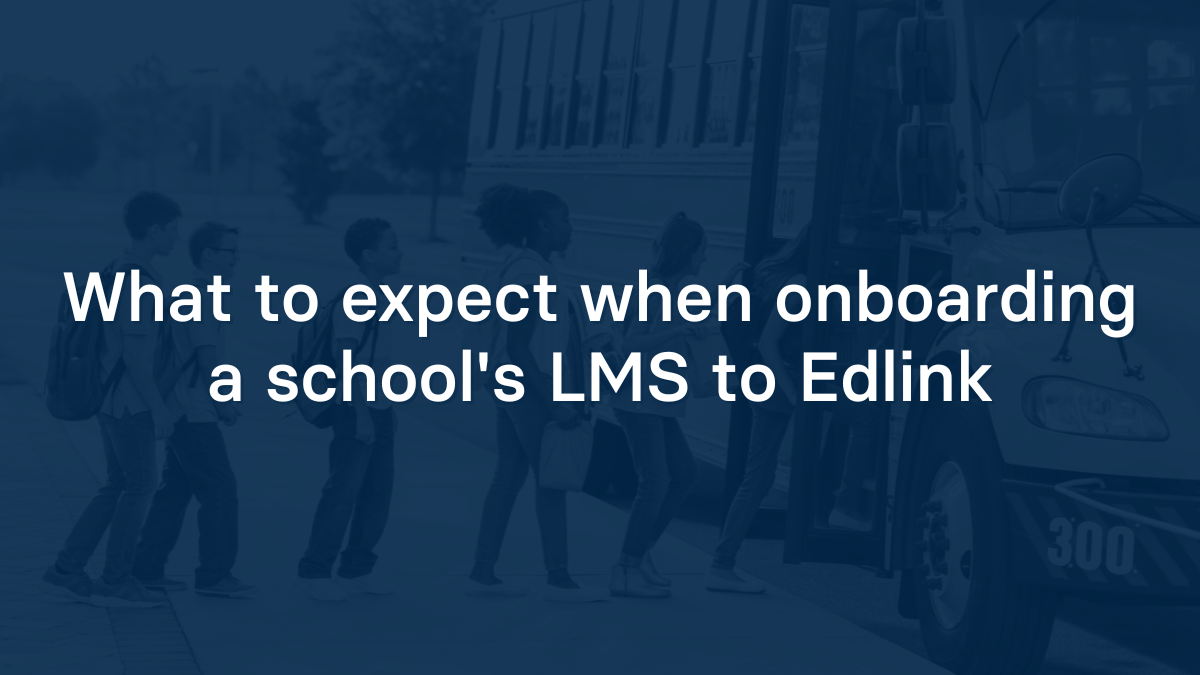 What to expect when onboarding a school's LMS to Edlink