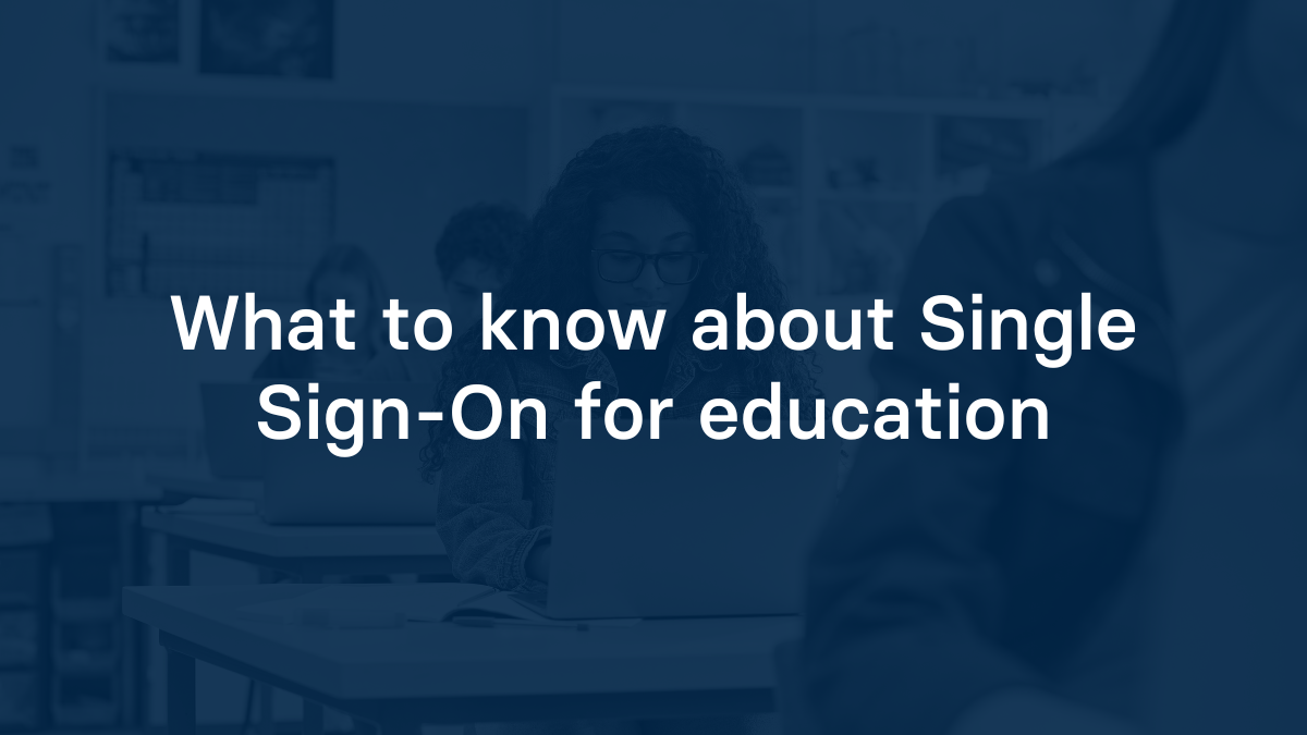 What to know about Single Sign-On for education
