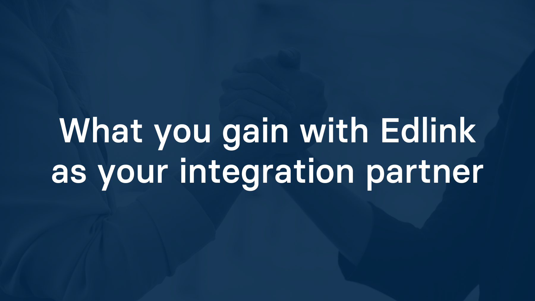 What you gain with Edlink as your integration partner