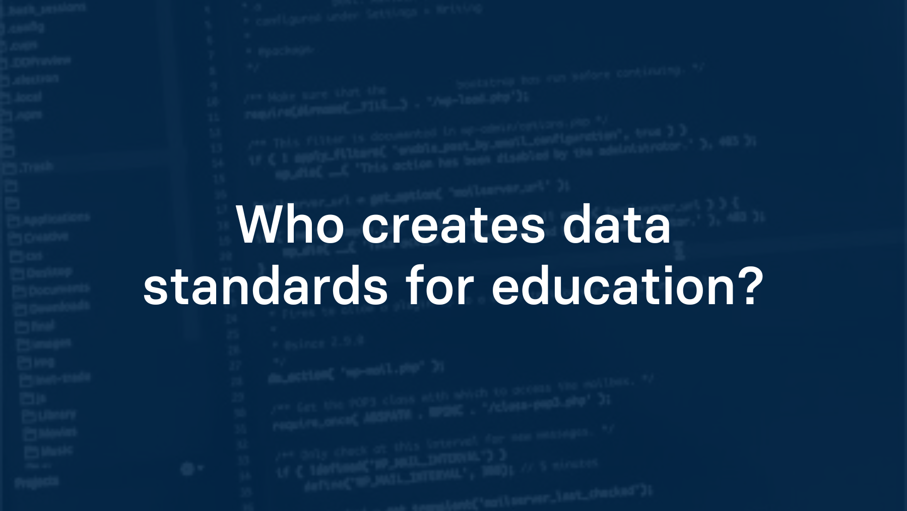 Who creates data standards for education?