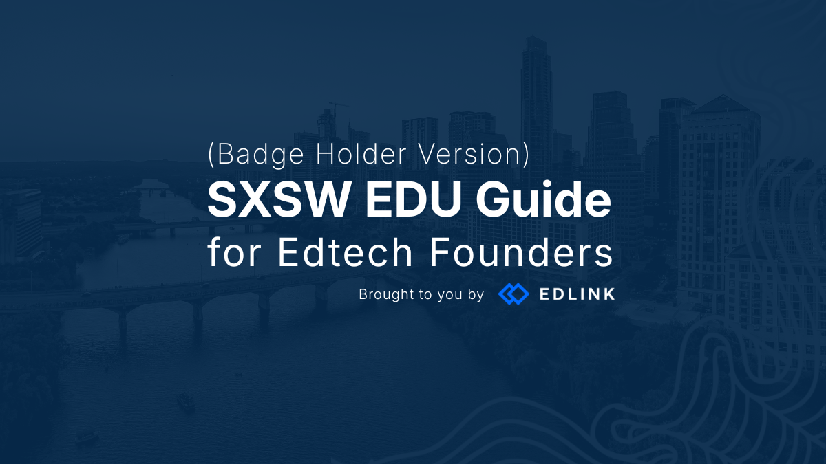 SXSW EDU Guide for Edtech Founders (With Badges)