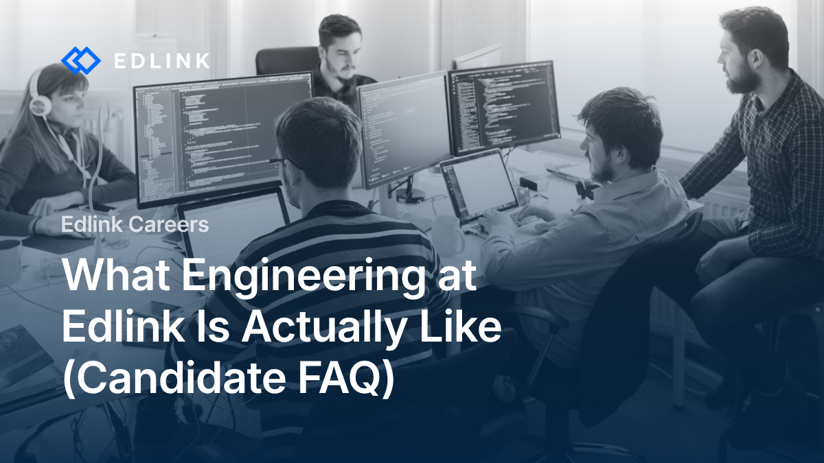 What Engineering at Edlink Is Actually Like (Candidate FAQ)