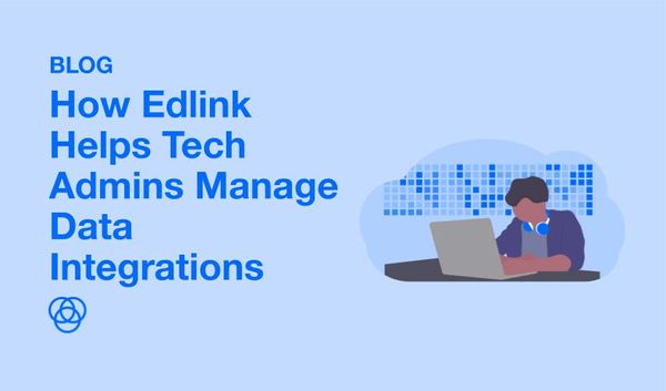 How Edlink Helps Tech Admins Manage Data Integrations
