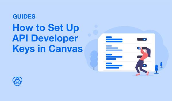 How to Set Up API Developer Keys in Canvas