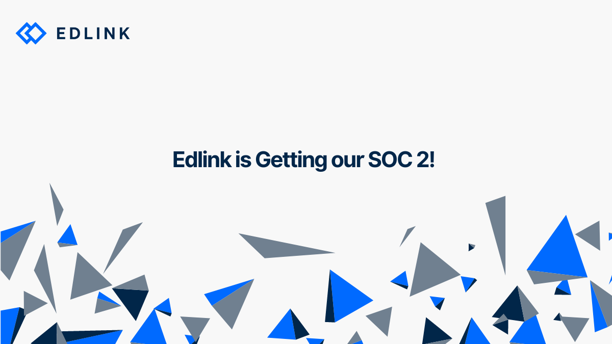 Edlink is getting our SOC 2!