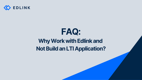 Why Work with Edlink and Not Build an LTI Application?