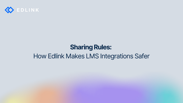 Sharing Rules: How Edlink Makes LMS Integrations Safer