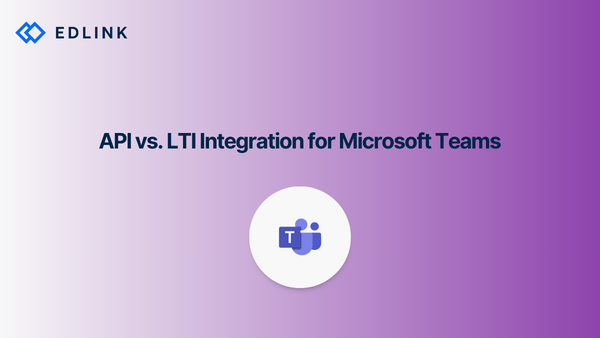 API vs. LTI Integration for Microsoft Teams