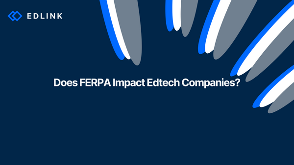 Does FERPA Impact Edtech Companies?