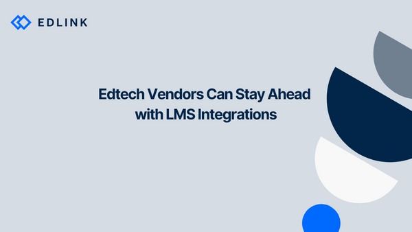 Edtech Vendors Can Stay Ahead with LMS Integrations