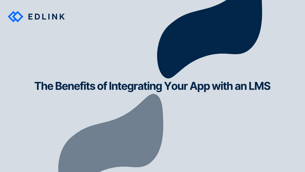 The Benefits of Integrating Your App with an LMS