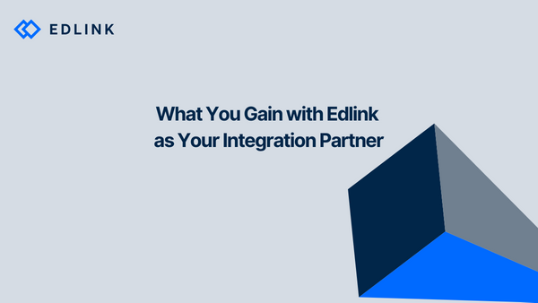 What You Gain with Edlink as Your Integration Partner