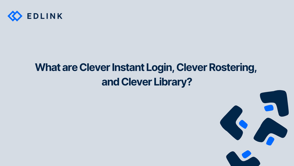 What are Clever Instant Login, Clever Rostering, and Clever Library?