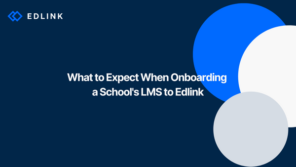 What to Expect When Onboarding a School's LMS to Edlink