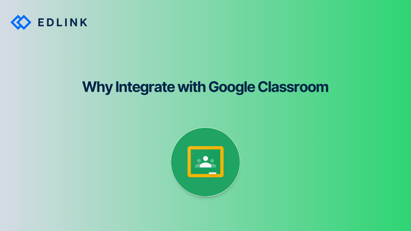Why Integrate with Google Classroom