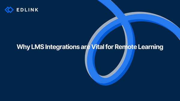 Why LMS Integrations are Vital for Remote Learning