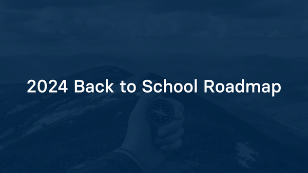 2024 Back to School Roadmap