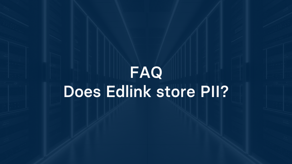 Does Edlink store PII?
