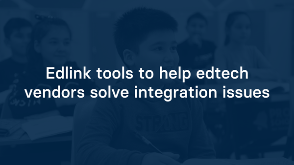 Edlink tools to help edtech vendors solve integration issues